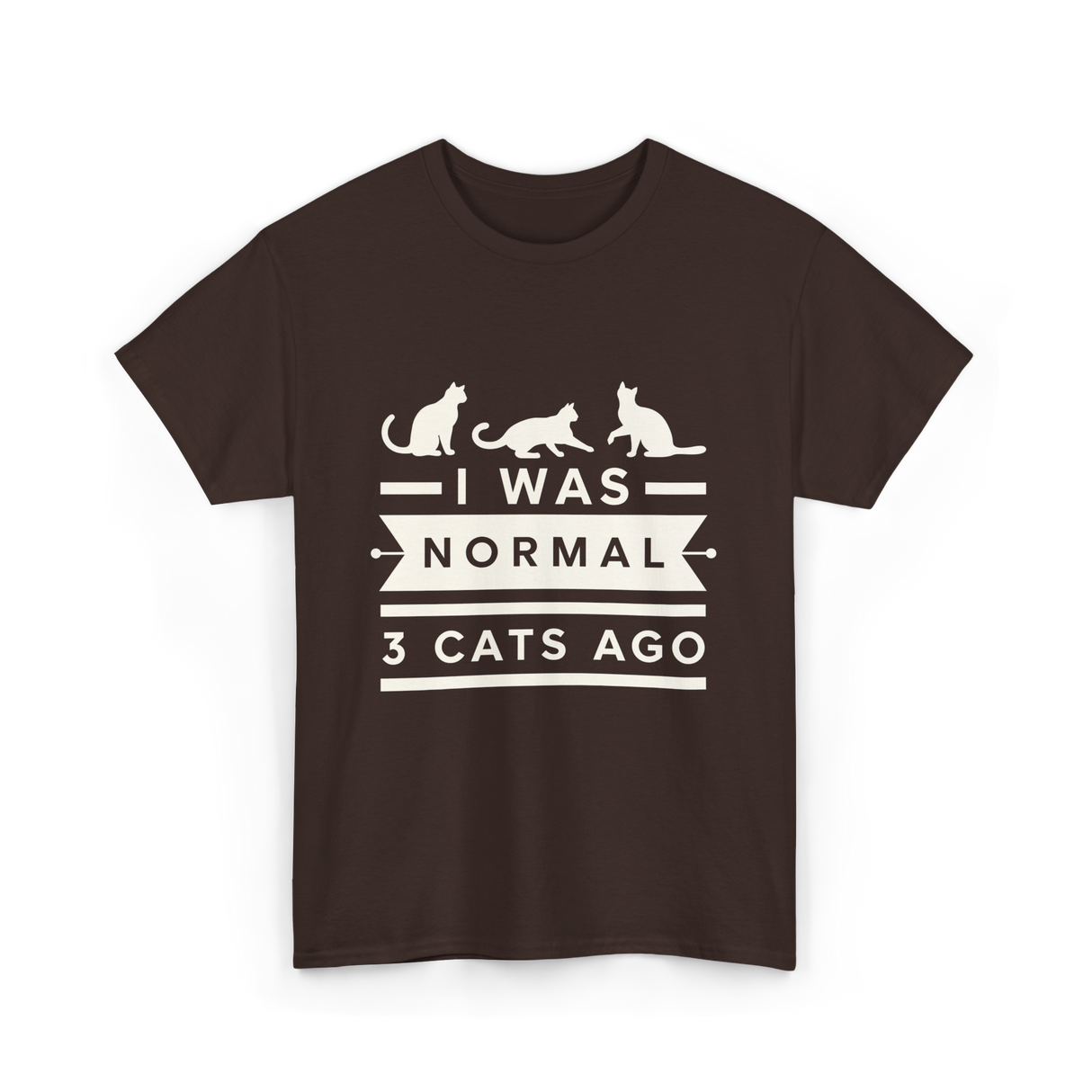 I Was Normal Cat Lovers T-Shirt - Dark Chocolate