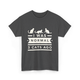 I Was Normal Cat Lovers T-Shirt - Dark Heather