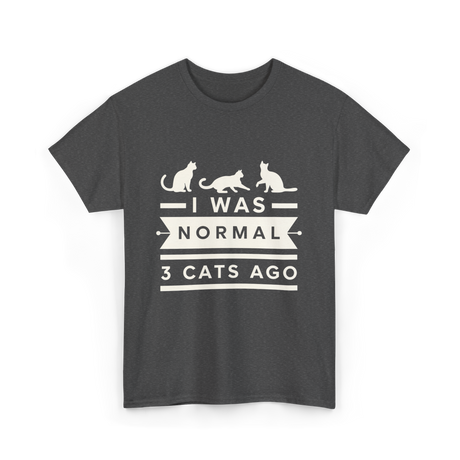 I Was Normal Cat Lovers T-Shirt - Dark Heather