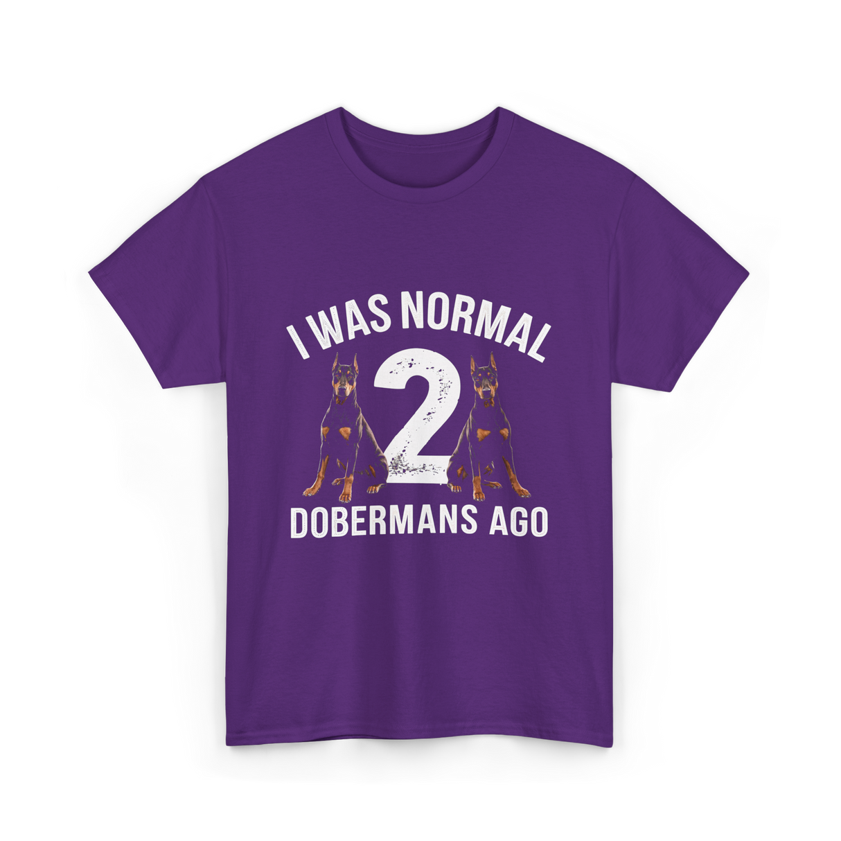 I Was Normal Dobermans T-Shirt - Purple