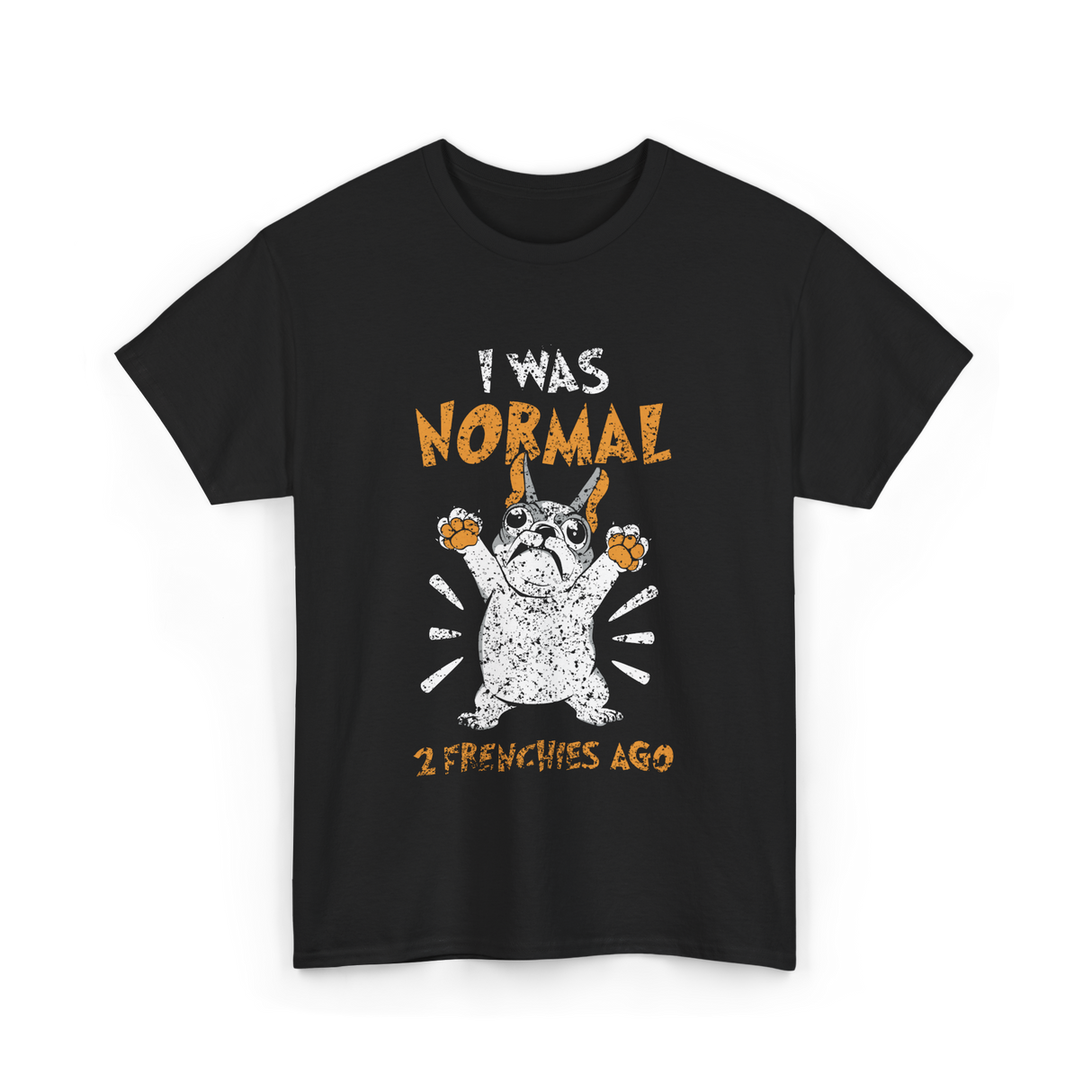 I Was Normal Frenchie Owner T-Shirt - Black