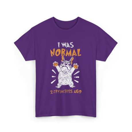 I Was Normal Frenchie Owner T-Shirt - Purple