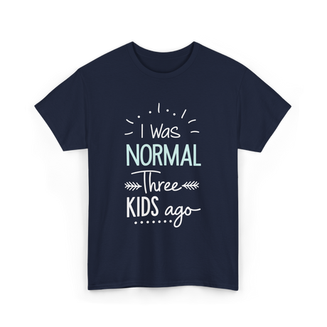 I Was Normal Three Kids Mom T-Shirt - Navy