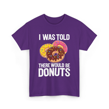 I Was Told Donuts Dessert T-Shirt - Purple