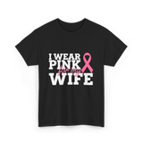 I Wear Pink Breast Cancer Awareness T-Shirt - Black