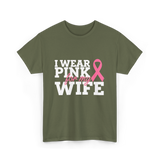 I Wear Pink Breast Cancer Awareness T-Shirt - Military Green