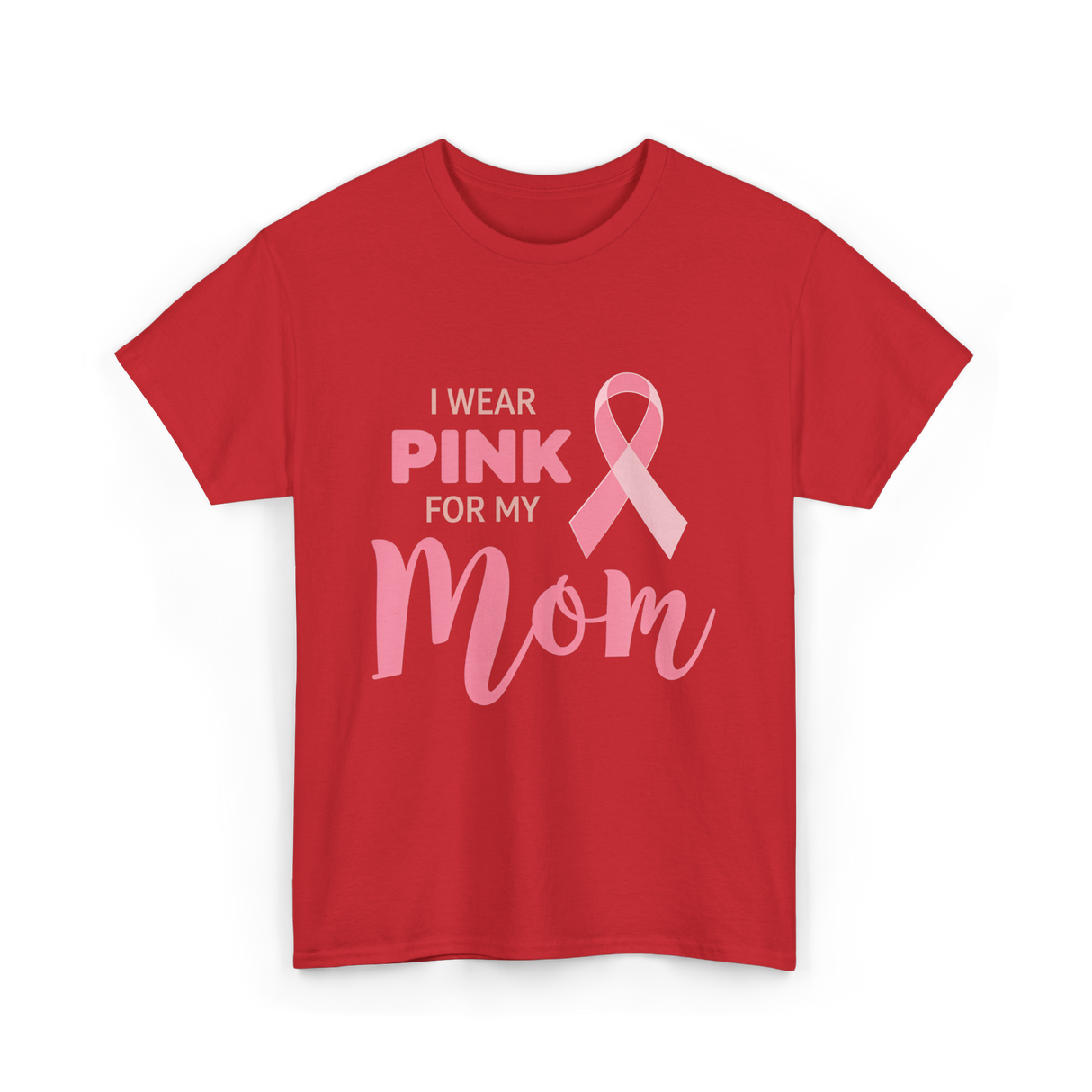 I Wear Pink For Mom Breast Cancer T-Shirt - Red