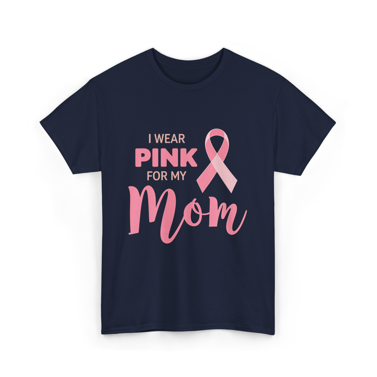 I Wear Pink For Mom Breast Cancer T-Shirt - Navy