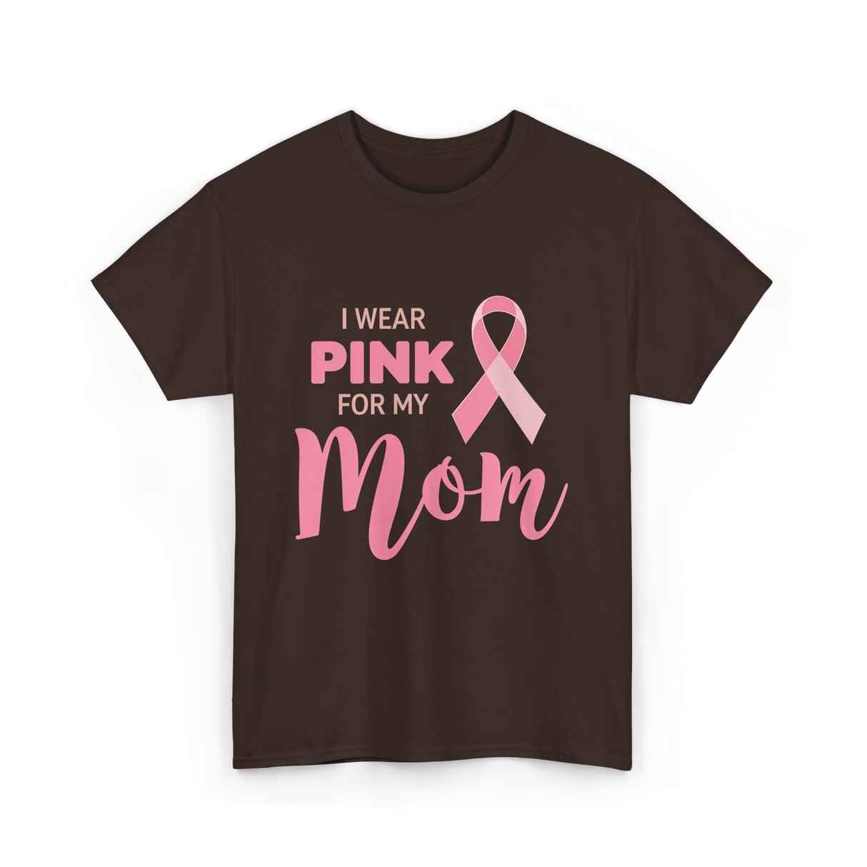 I Wear Pink For Mom Breast Cancer T-Shirt - Dark Chocolate