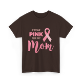 I Wear Pink For Mom Breast Cancer T-Shirt - Dark Chocolate