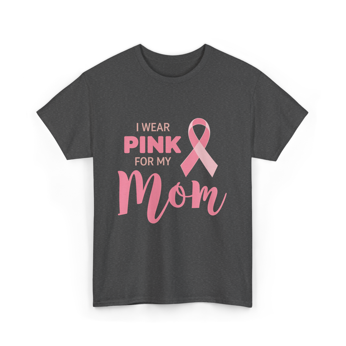 I Wear Pink For Mom Breast Cancer T-Shirt - Dark Heather