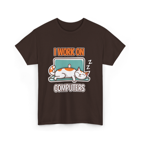 I Work On Computers Cat T-Shirt - Dark Chocolate