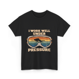 I Work Well Under Pressure Diving T-Shirt - Black