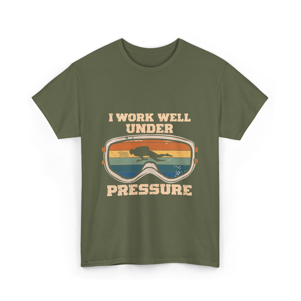 I Work Well Under Pressure Diving T-Shirt - Military Green