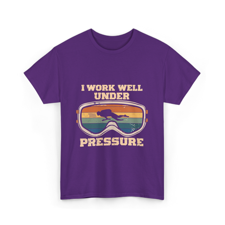 I Work Well Under Pressure Diving T-Shirt - Purple