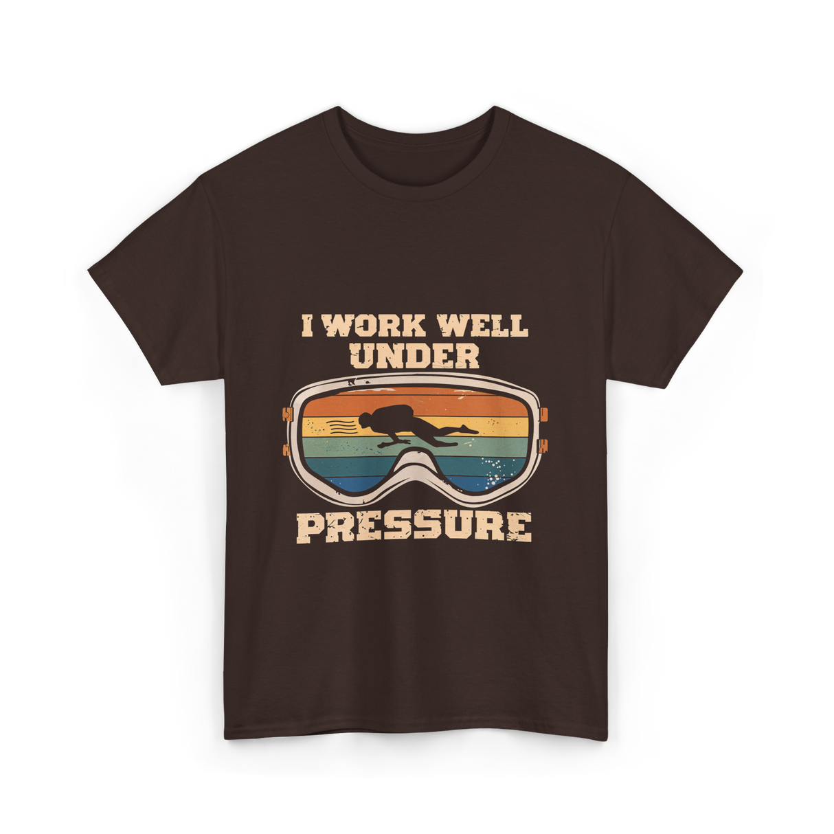 I Work Well Under Pressure Diving T-Shirt - Dark Chocolate