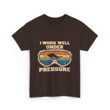 I Work Well Under Pressure Diving T-Shirt - Dark Chocolate