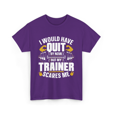 I Would Have Quit T-Shirt - Purple