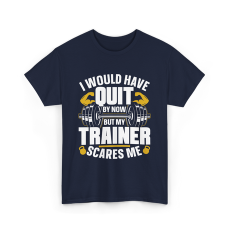 I Would Have Quit T-Shirt - Navy