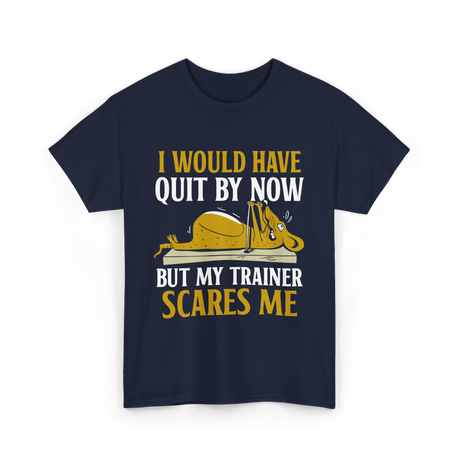 I Would Have Quit T-Shirt - Navy