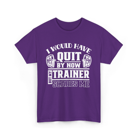 I Would Have Quit T-Shirt - Purple