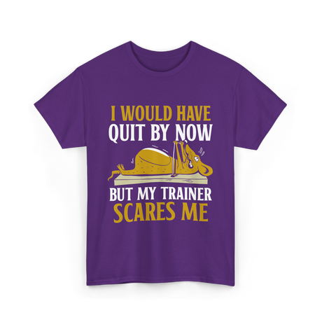 I Would Have Quit T-Shirt - Purple