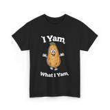 I Yam What I Yam Sweet Potato T-Shirt - Black