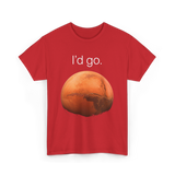 I'd Go Mars Space Exploration T-Shirt - Red