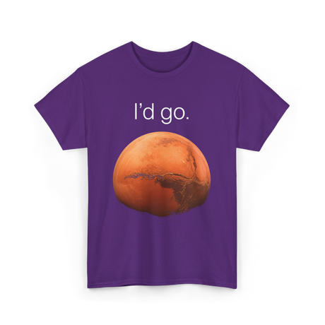 I'd Go Mars Space Exploration T-Shirt - Purple