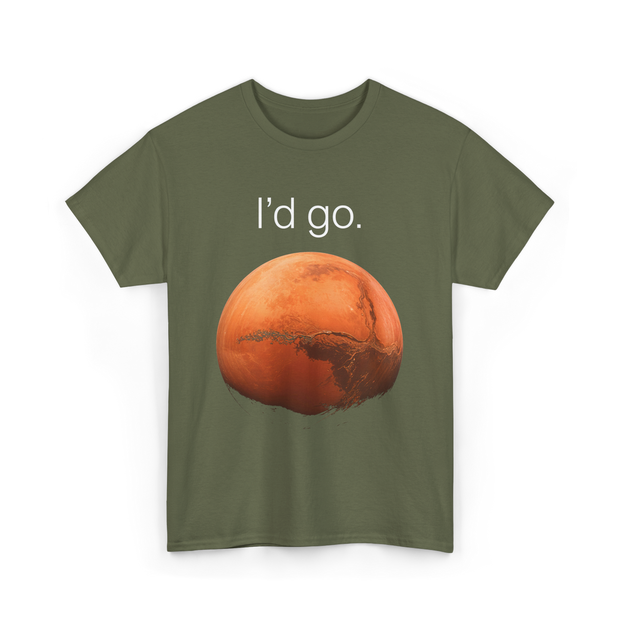 I'd Go Mars Space Exploration T-Shirt - Military Green