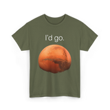 I'd Go Mars Space Exploration T-Shirt - Military Green