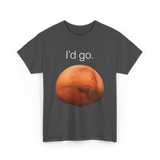 I'd Go Mars Space Exploration T-Shirt - Dark Heather