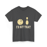 I'd Hit That Bowling T-Shirt - Dark Heather