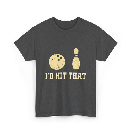 I'd Hit That Bowling T-Shirt - Dark Heather