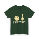 I'd Hit That Bowling T-Shirt - Forest Green