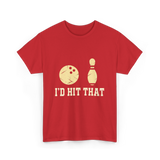 I'd Hit That Bowling T-Shirt - Red