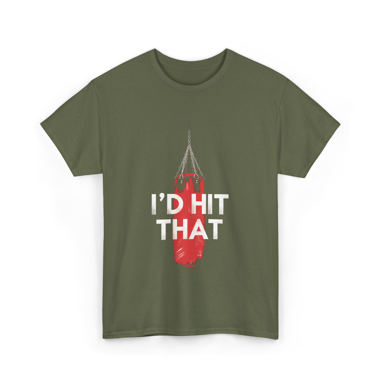 I'd Hit That Boxing Punching Bag T-Shirt - Military Green