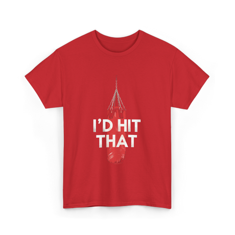 I'd Hit That Boxing Punching Bag T-Shirt - Red