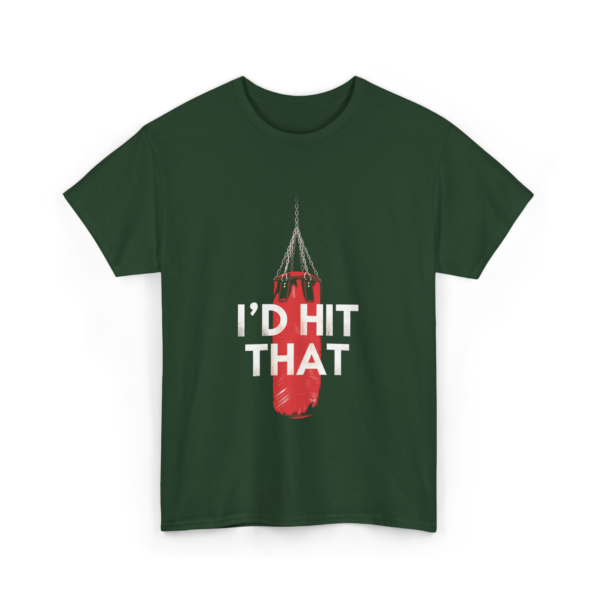 I'd Hit That Boxing Punching Bag T-Shirt - Forest Green