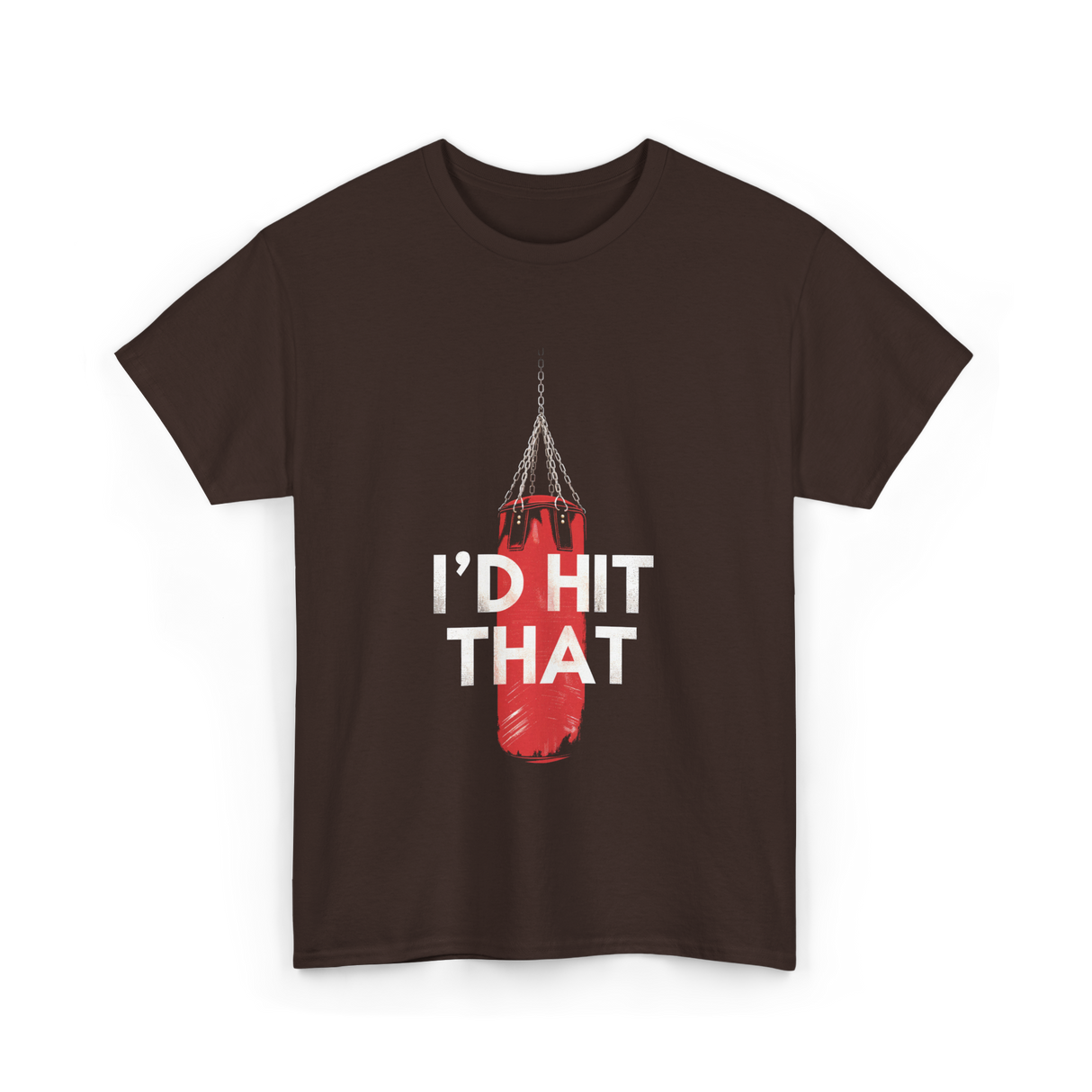 I'd Hit That Boxing Punching Bag T-Shirt - Dark Chocolate