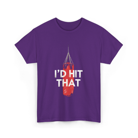 I'd Hit That Boxing Punching Bag T-Shirt - Purple