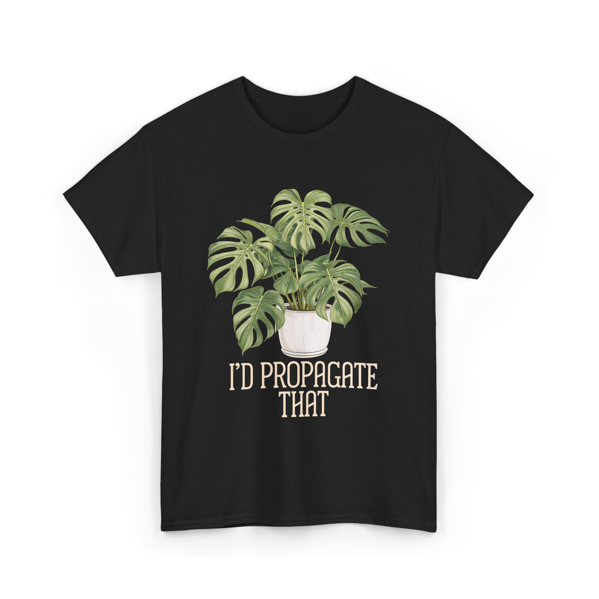 I'd Propagate That Plant Lover T-Shirt - Black