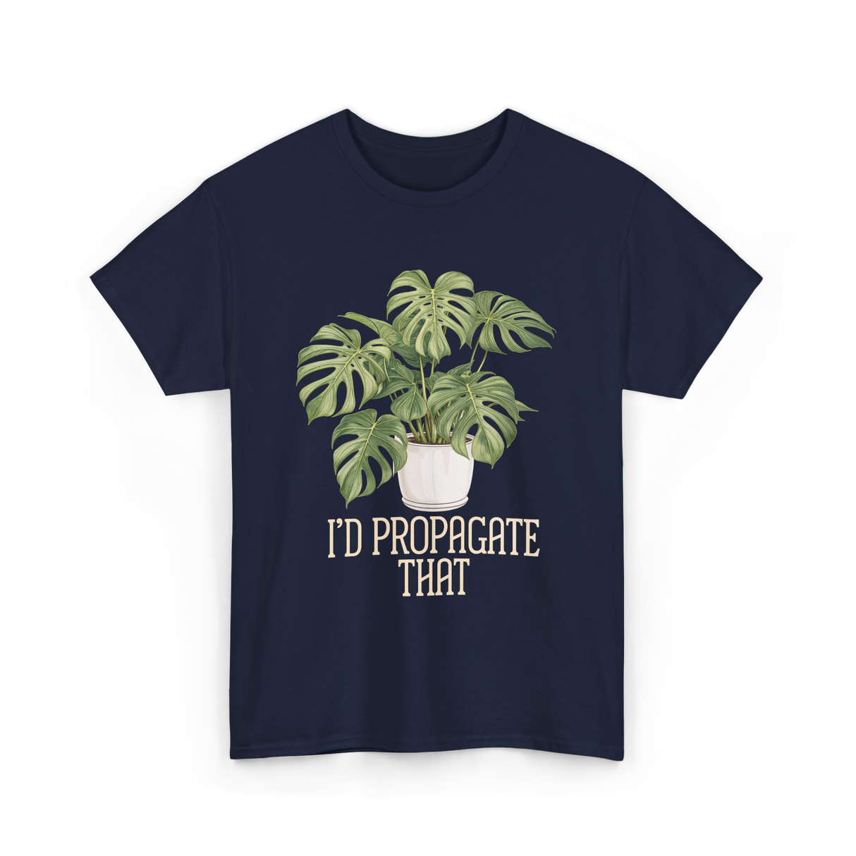 I'd Propagate That Plant Lover T-Shirt - Navy