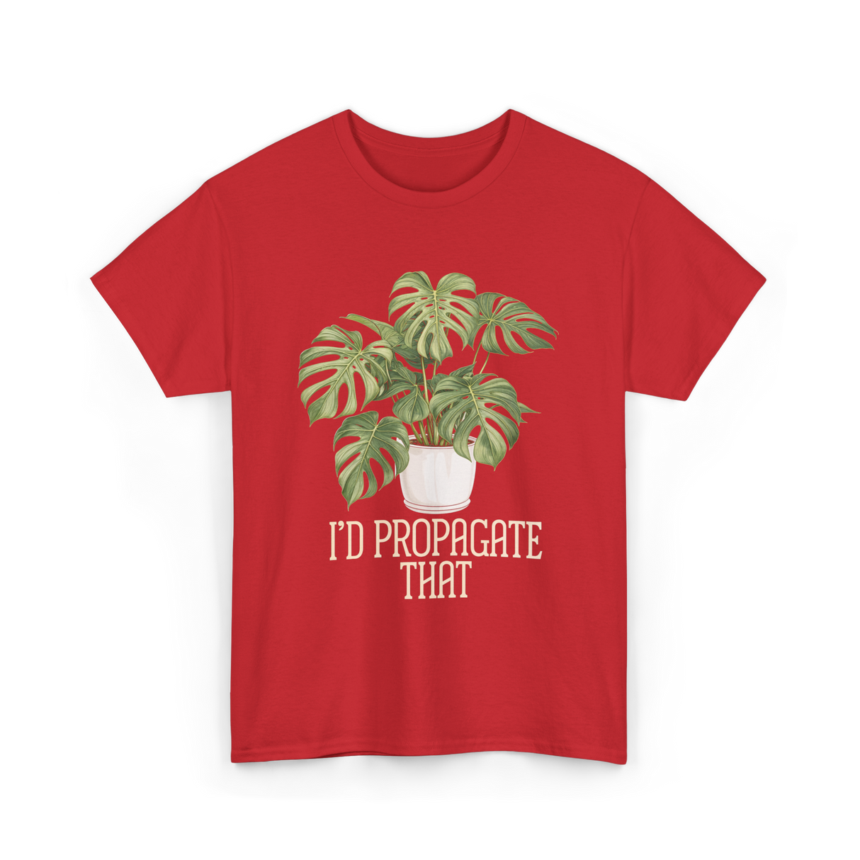 I'd Propagate That Plant Lover T-Shirt - Red