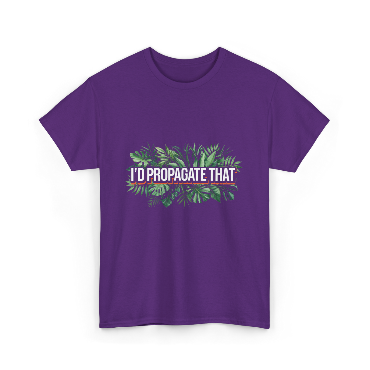 I'd Propagate That Plant Lover T-Shirt - Purple