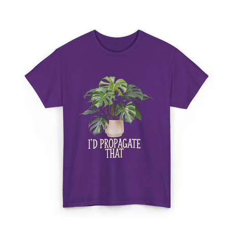 I'd Propagate That Plant T-Shirt - Purple