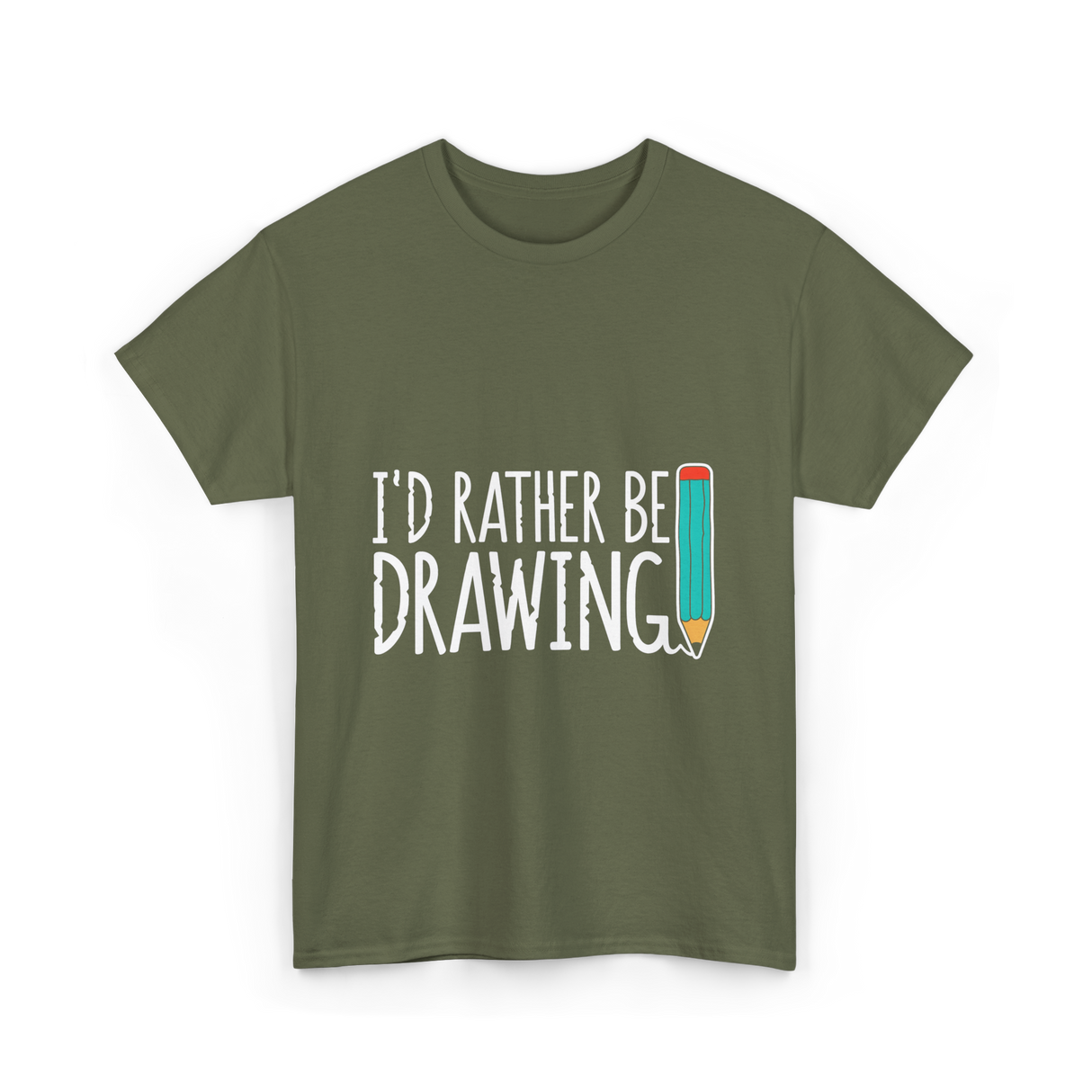 I'd Rather Be Drawing T-Shirt - Military Green