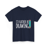 I'd Rather Be Drawing T-Shirt - Navy