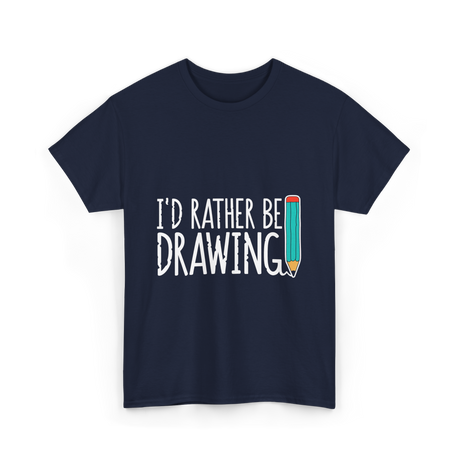 I'd Rather Be Drawing T-Shirt - Navy