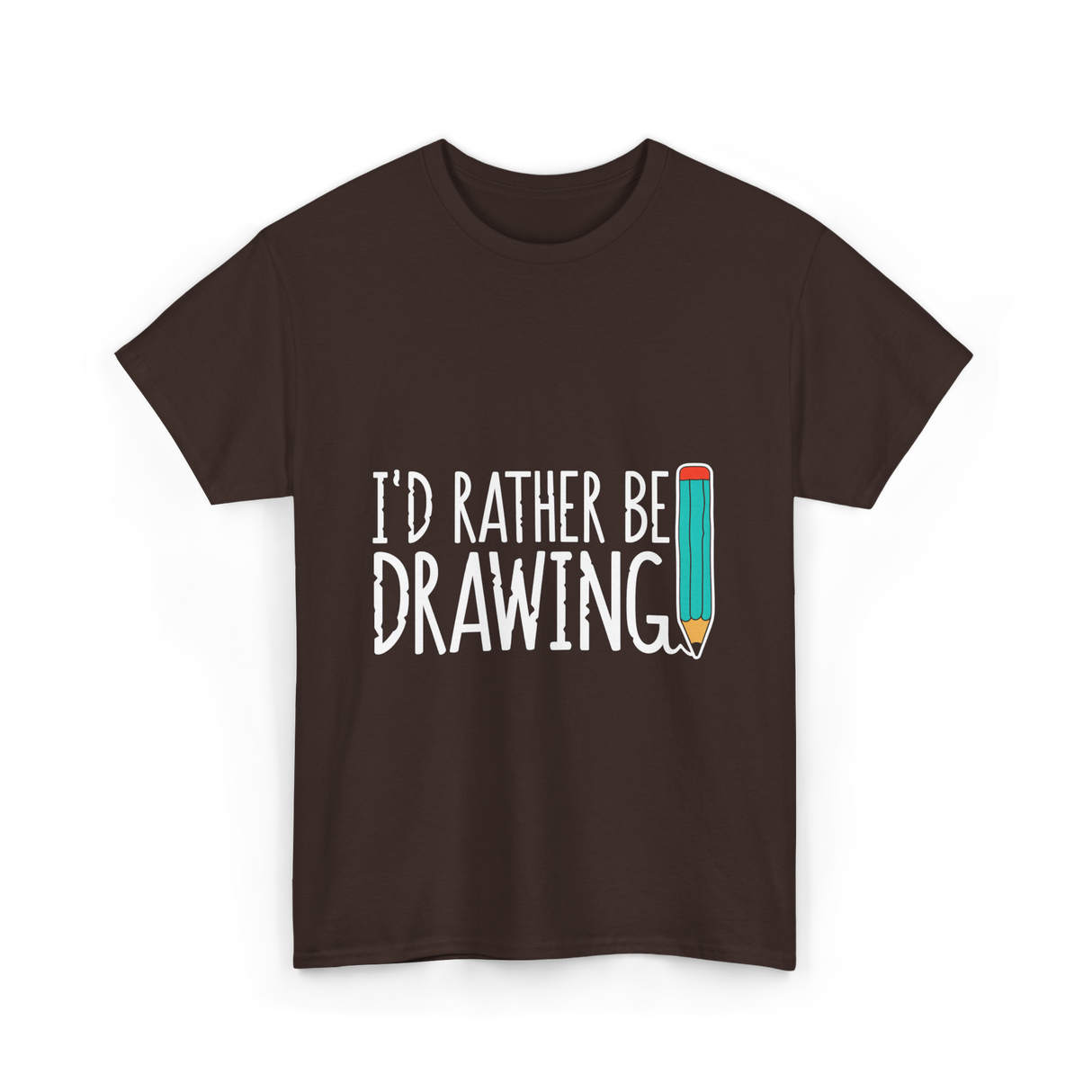 I'd Rather Be Drawing T-Shirt - Dark Chocolate